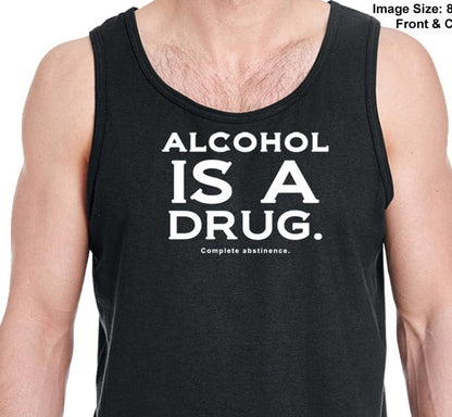 ALCOHOL IS A DRUG Unisex  Tank Tops