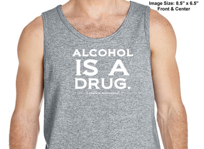 utt- Alcohol Is A Drug Unisex Tank Tops