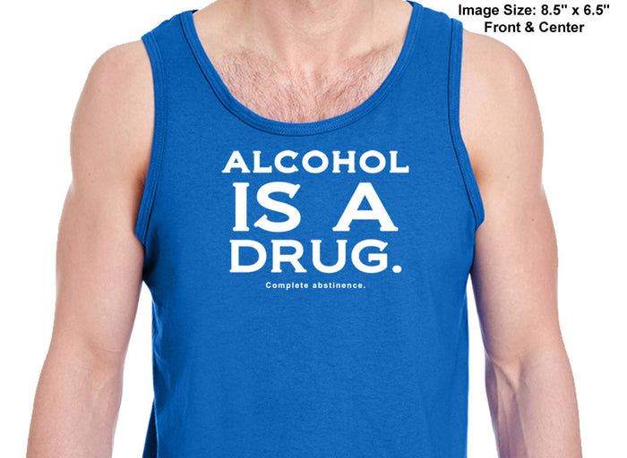 utt- Alcohol Is A Drug Unisex Tank Tops